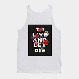 Live and Let Die Tank Top